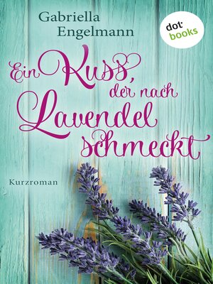 cover image of Ein Kuss, der nach Lavendel schmeckt--Glücksglitzern